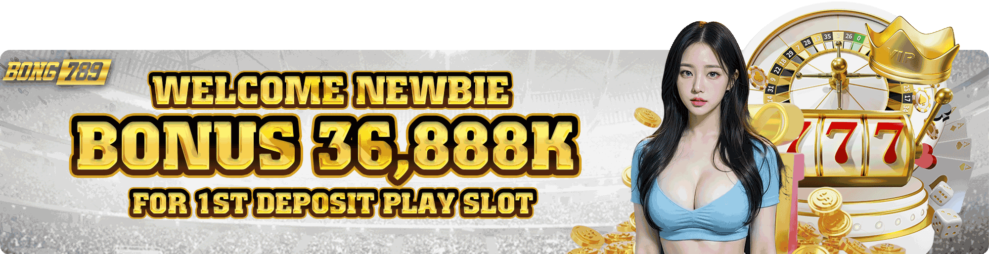 WELCOME BONUS 1ST DEPOSIT GET 36,888K